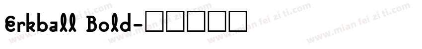Erkball Bold字体转换